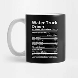 Water Truck Driver T Shirt - Nutritional and Undeniable Factors Gift Item Tee Mug